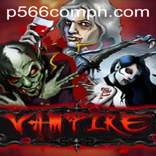 Exploring the Enigmatic World of 'Vampire' at P566.com